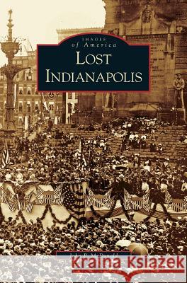 Lost Indianapolis J McDonald, John McDonald 9781531613624 Arcadia Publishing Library Editions - książka