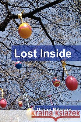 Lost Inside Urban Nilsson 9781436351133 Xlibris Corporation - książka
