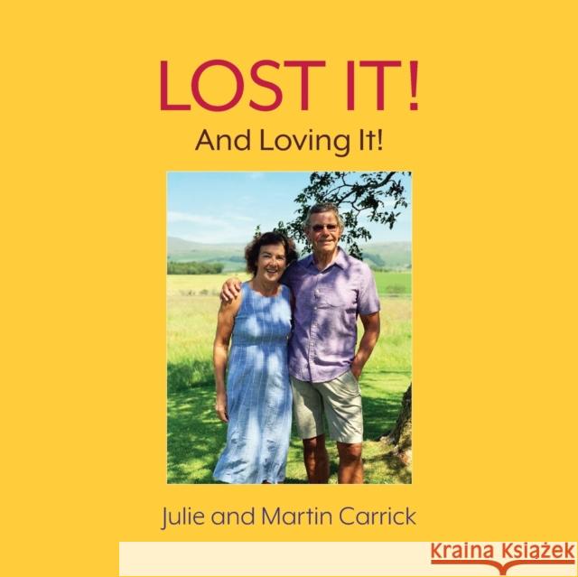 Lost It!: And Loving It Julie Carrick Martin Carrick 9781913071813 2qt Limited (Publishing) - książka