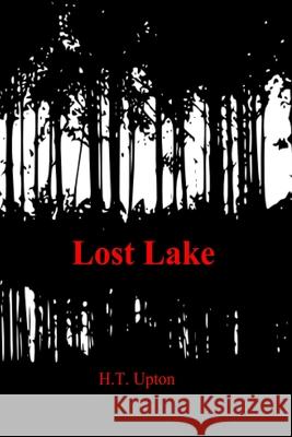 Lost Lake H. T. Upton 9781430321408 Lulu.com - książka