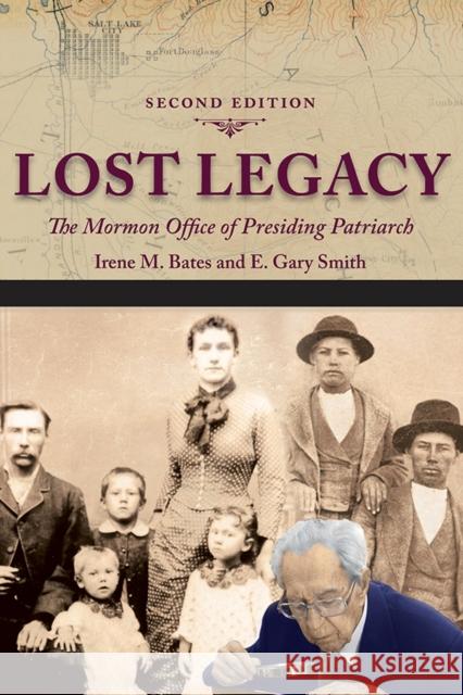 Lost Legacy: The Mormon Office of Presiding Patriarch Irene M. Bates E. Gary Smith 9780252083099 University of Illinois Press - książka