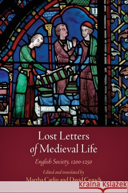 Lost Letters of Medieval Life: English Society, 12-125 Carlin, Martha 9780812223361 University of Pennsylvania Press - książka