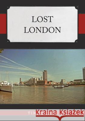 Lost London Tim Brown 9781398117402 Amberley Publishing - książka