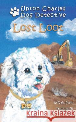 Lost Loot: Upton Charles-Dog Detective D. G. Stern Rebecca Bartlett 9780982809808 Neptune Press LLC - książka