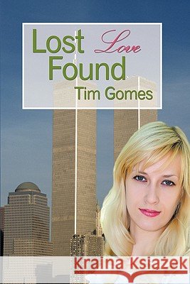 Lost Love Found Tim Gomes 9781440148699 iUniverse - książka
