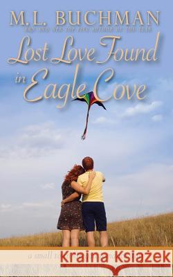 Lost Love Found in Eagle Cove: a small town Oregon romance Buchman, M. L. 9781945740015 Buchman Bookworks, Inc. - książka