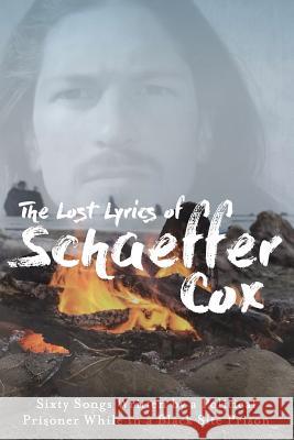 Lost Lyrics of Schaeffer Cox Francis Schaeffer Cox 9780999548103 Schaeffer's Angels - książka