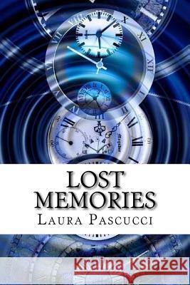 Lost Memories MS Laura Pascucci 9781470106164 Createspace - książka