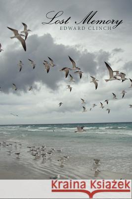 Lost Memory Edward Clinch 9781456721497 Authorhouse - książka