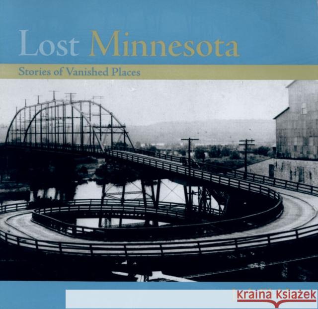 Lost Minnesota: Stories of Vanished Places El-Hai, Jack 9780816635153 University of Minnesota Press - książka