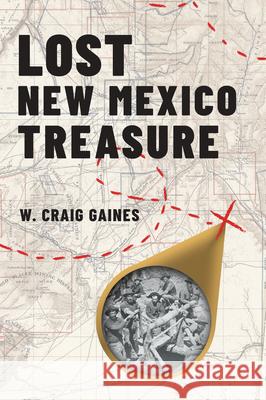Lost New Mexico Treasure W. Craig Gaines 9781467159838 History Press - książka