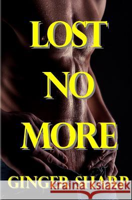 Lost No More: (Lost #3) Ginger Sharp 9781492724674 Createspace - książka