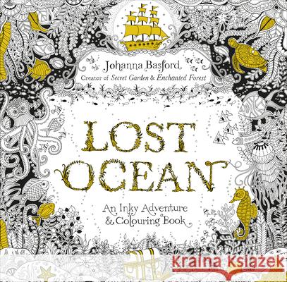 Lost Ocean: An Inky Adventure & Colouring Book Johanna Basford 9780753557150 Ebury Publishing - książka