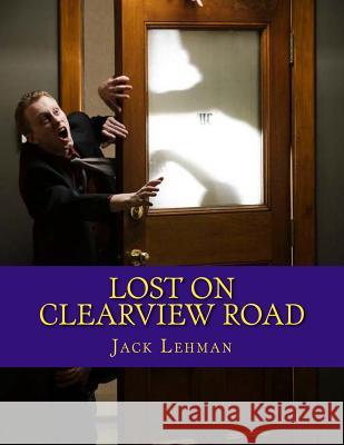 Lost on Clearview Road Jack Lehman 9781494940010 Createspace - książka