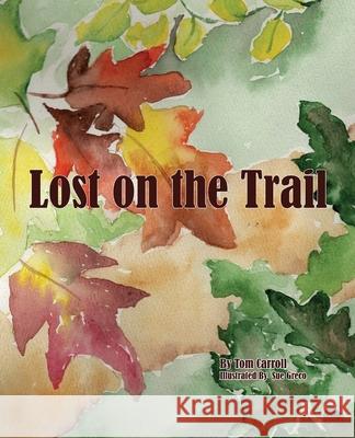 Lost on the Trail Tom Carroll 9781087920658 Indy Pub - książka