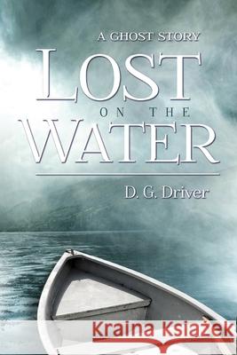 Lost on the Water D G Driver   9781680466553 Fire & Ice Young Adult Books - książka