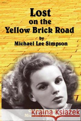 Lost on the Yellow Brick Road Michael Simpson Michael Selsman 9781684540952 Troika Publishing - książka