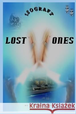 Lost Ones: Isograft Raydon Cooley 9781717889317 Independently Published - książka