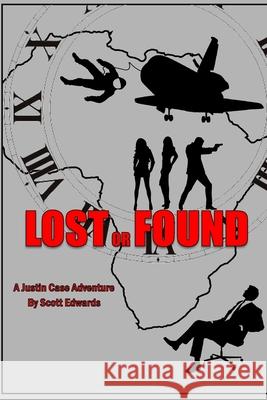 Lost or Found: A Justin Case Adventure Scott Edwards 9781547151554 Createspace Independent Publishing Platform - książka