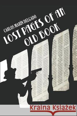 Lost Pages of an Old Book Carlos Marin Delgado 9781795546485 Independently Published - książka