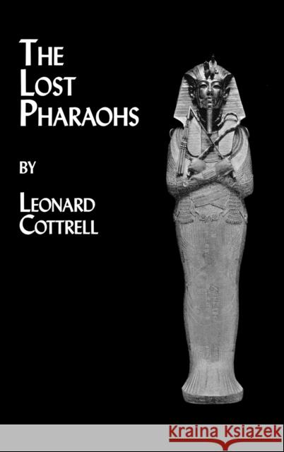 Lost Pharaohs Leonard Cottrell 9780710310477 Kegan Paul International - książka