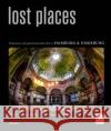 Lost Places Hirschbiegel, Thomas 9783960605454 Junius Verlag