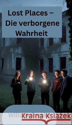 Lost Places - Die verborgene Wahrheit Meinecke, Willi 9783384646866 Meinecke Verlag - książka