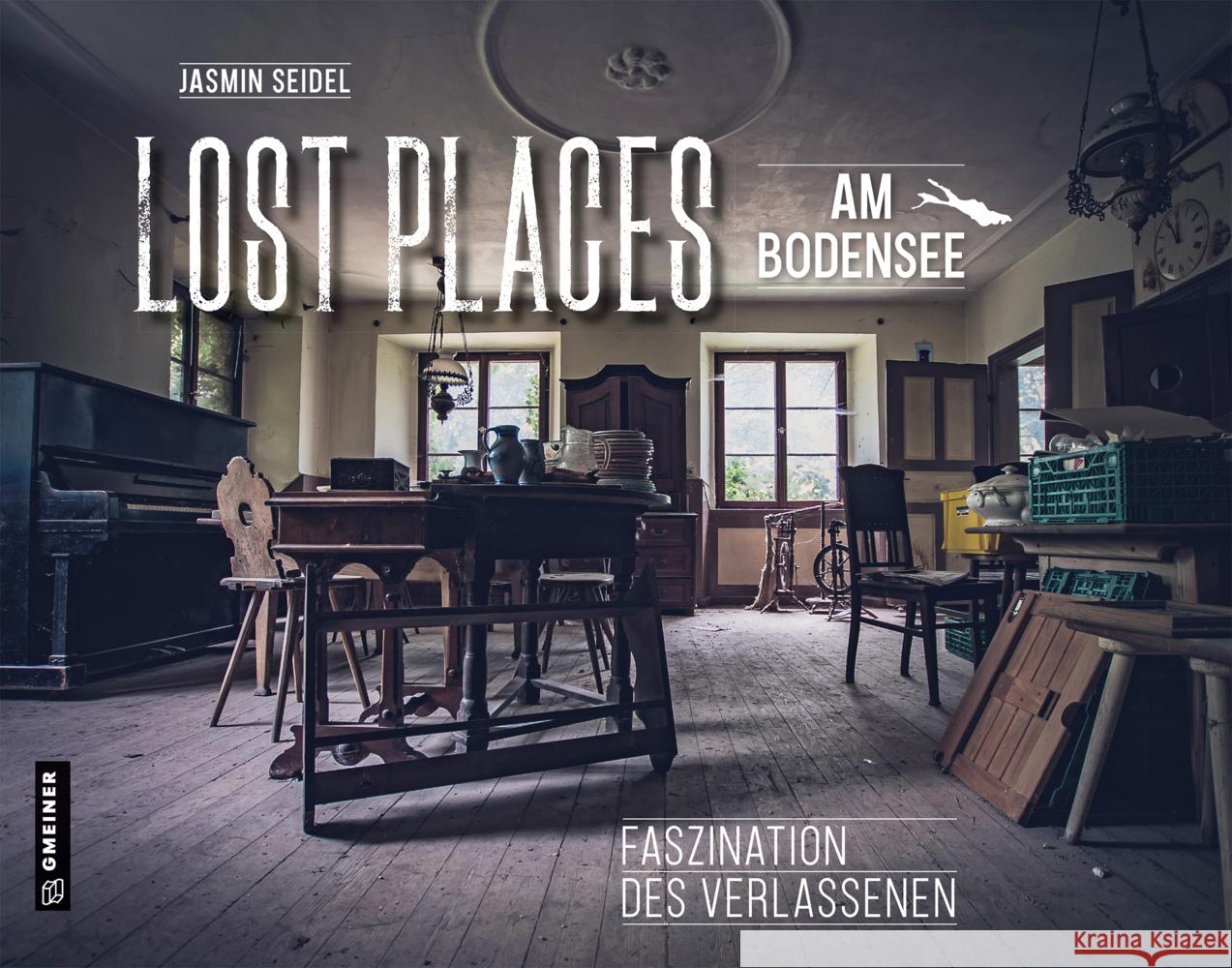 Lost Places am Bodensee Seidel, Jasmin 9783839202784 Gmeiner-Verlag - książka