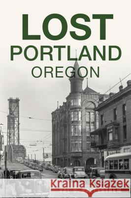 Lost Portland, Oregon Val C. Ballestrem 9781467139533 History Press - książka