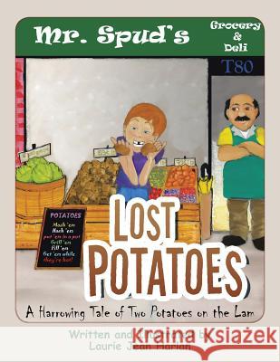 Lost Potatoes: A Harrowing Tale of Two Potatoes on the Lam Laurie Jean Harlan 9781504980258 Authorhouse - książka