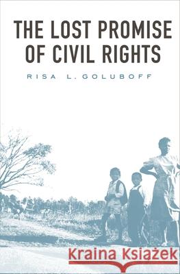 Lost Promise of Civil Rights Goluboff, Risa L. 9780674034693 Harvard University Press - książka