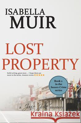 Lost Property: A Sussex Crime story of shocking wartime secrets and romance Muir, Isabella 9781872889139 Outset Publishing Ltd - książka