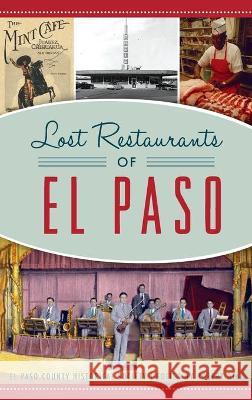 Lost Restaurants of El Paso El Paso County Historica Robert Diaz 9781540246417 History PR - książka