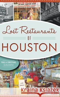 Lost Restaurants of Houston Paul Galvani Christiane Galvani 9781540228949 History Press Library Editions - książka