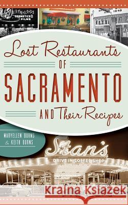 Lost Restaurants of Sacramento and Their Recipes Maryellen Burns Keith Burns 9781540208248 History Press Library Editions - książka