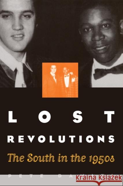 Lost Revolutions: The South in the 1950s Daniel, Pete 9780807848487 University of North Carolina Press - książka