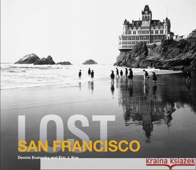 Lost San Francisco Dennis Evanovsky Eric J. Kos 9781862059344 Pavilion Books - książka