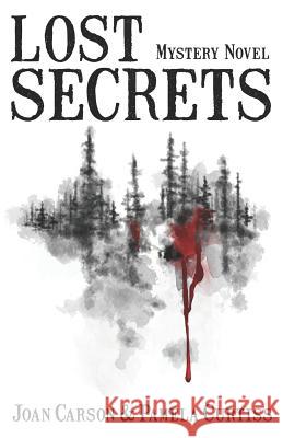 Lost Secrets Pamela Curtiss Joan M. Carson 9780692116067 Joan Carson - książka