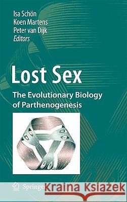 Lost Sex: The Evolutionary Biology of Parthenogenesis Schön, Isa 9789048127696 Springer - książka