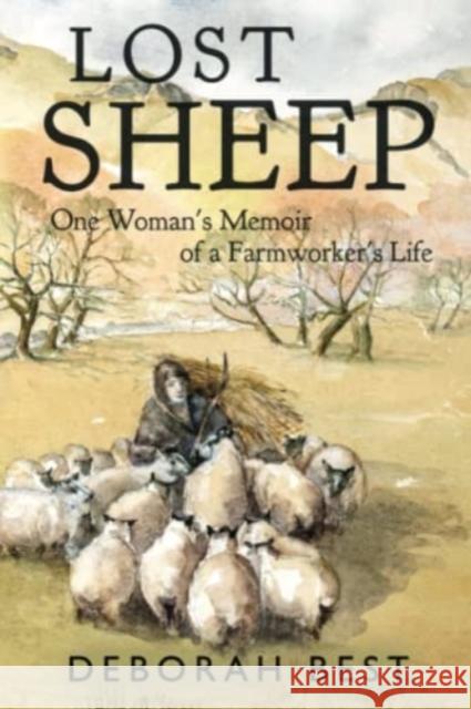 Lost Sheep: One Woman's Memoir of a Farmworkers Life Deborah Best 9781800743830 Olympia Publishers - książka