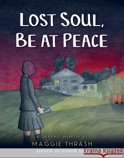 Lost Soul, Be at Peace: A Graphic Novel Maggie Thrash 9780763694197 Candlewick Press (MA) - książka