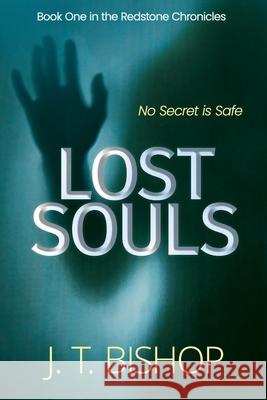 Lost Souls: A Redstone Chronicles Thriller J. T. Bishop 9781955370103 Eudoran Press LLC - książka