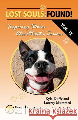 Lost Souls: FOUND! Inspiring Stories About Boston Terriers, Vol. II Mumford, Lowrey 9781484164433 Createspace - książka