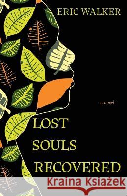 Lost Souls Recovered Eric Walker   9781611534740 Torchflame Books - książka