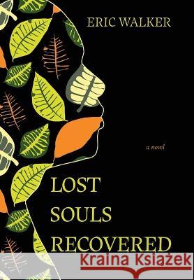 Lost Souls Recovered Eric Walker   9781611534962 Torchflame Books - książka