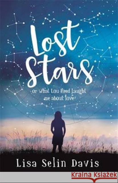 Lost Stars or What Lou Reed Taught Me About Love Lisa Selin Davis   9781471406195 Hot Key Books - książka