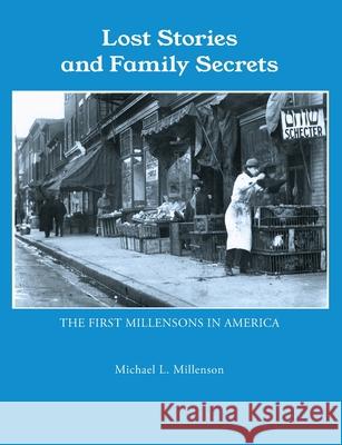 Lost Stories & Family Secrets Michael L. Millenson Alissa Millenson 9780578937342 Michael L. Millenson - książka