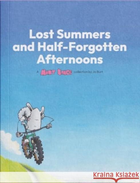 Lost Summers & Half forgotten Afternoons: A Mint Sauce Collection Jo Burt 9781739126766 Isola Press - książka