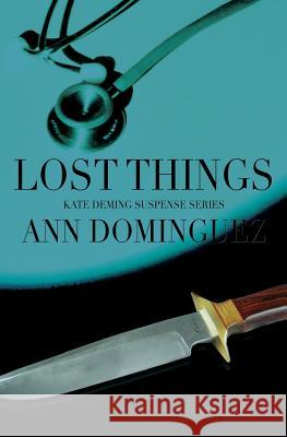 Lost Things Ann Dominguez 9781979617680 Createspace Independent Publishing Platform - książka