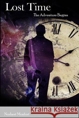 Lost Time: The Adventure Begins Norbert Monfort 9781500391904 Createspace - książka